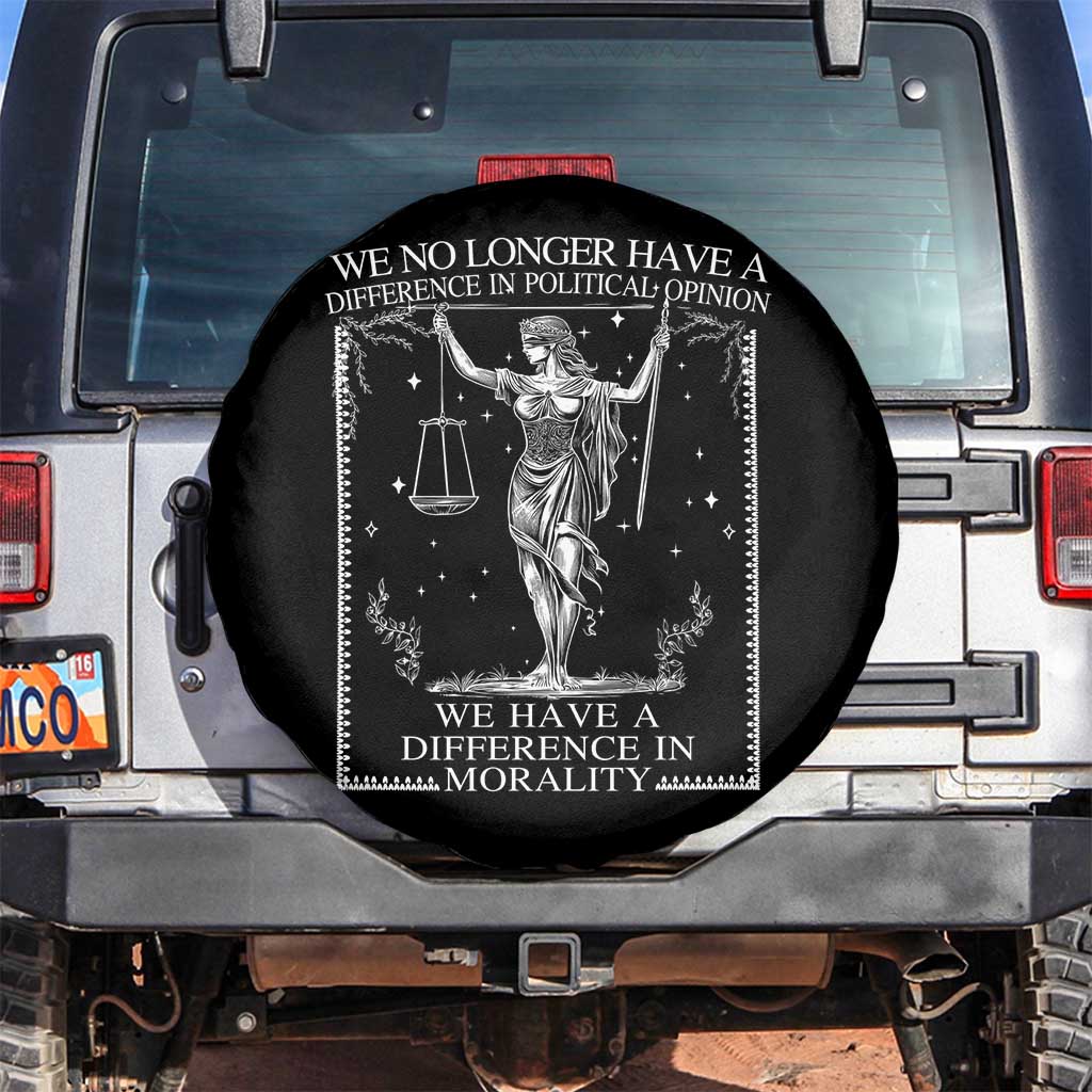 We No Longer Have A Difference In Political Opinion Spare Tire Cover Justice Political TS11 No hole Black Print Your Wear