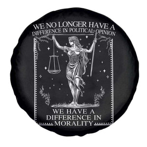 We No Longer Have A Difference In Political Opinion Spare Tire Cover Justice Political TS11 Print Your Wear