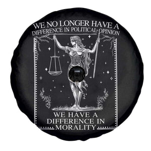 We No Longer Have A Difference In Political Opinion Spare Tire Cover Justice Political TS11 Print Your Wear