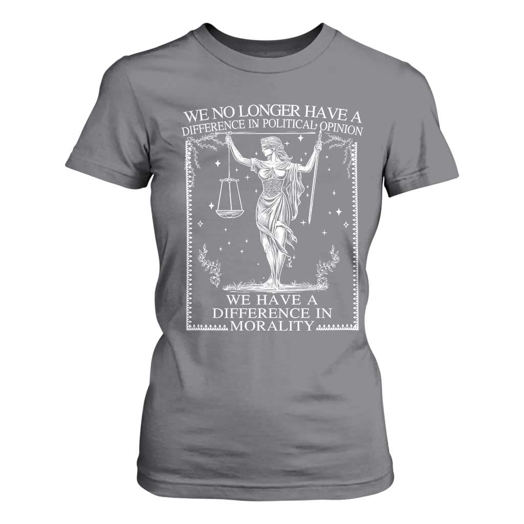 We No Longer Have A Difference In Political Opinion T Shirt For Women Justice Political TS11 Charcoal Print Your Wear