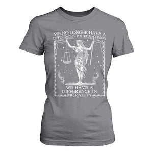 We No Longer Have A Difference In Political Opinion T Shirt For Women Justice Political TS11 Charcoal Print Your Wear
