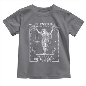 We No Longer Have A Difference In Political Opinion Toddler T Shirt Justice Political TS11 Charcoal Print Your Wear