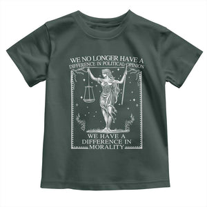 We No Longer Have A Difference In Political Opinion Toddler T Shirt Justice Political TS11 Dark Forest Green Print Your Wear