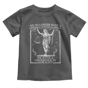 We No Longer Have A Difference In Political Opinion Toddler T Shirt Justice Political TS11 Dark Heather Print Your Wear