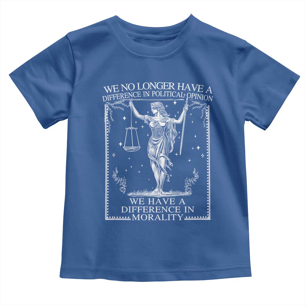 We No Longer Have A Difference In Political Opinion Toddler T Shirt Justice Political TS11 Royal Blue Print Your Wear