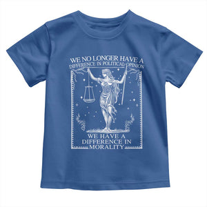 We No Longer Have A Difference In Political Opinion Toddler T Shirt Justice Political TS11 Royal Blue Print Your Wear