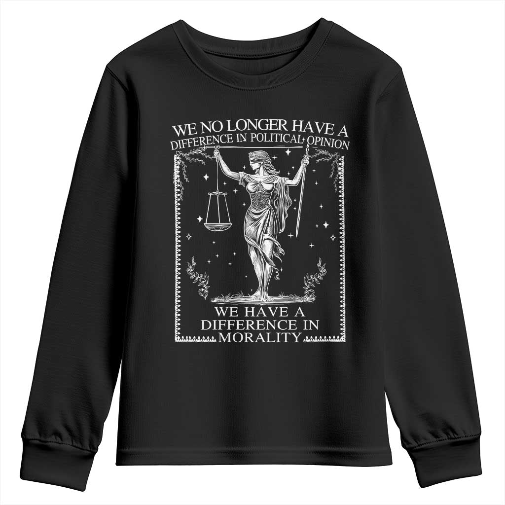 We No Longer Have A Difference In Political Opinion Youth Sweatshirt Justice Political TS11 Black Print Your Wear