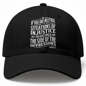 If You Are Neutral In Situations Of Injustice You Have Chosen The Side Of The Oppressors Baseball Cap Demond Tutu Quotes TS11 Print Your Wear