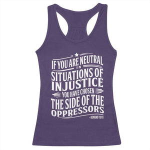If You Are Neutral In Situations Of Injustice You Have Chosen The Side Of The Oppressors Racerback Tank Top Demond Tutu Quotes TS11 Purple Print Your Wear
