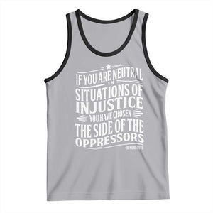 If You Are Neutral In Situations Of Injustice You Have Chosen The Side Of The Oppressors Tank Top Demond Tutu Quotes TS11 Athletic Heather Black Print Your Wear