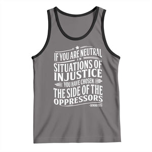 If You Are Neutral In Situations Of Injustice You Have Chosen The Side Of The Oppressors Tank Top Demond Tutu Quotes TS11 Deep Heather Black Print Your Wear