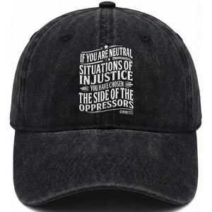 If You Are Neutral In Situations Of Injustice You Have Chosen The Side Of The Oppressors Washed Cotton Baseball Cap Demond Tutu Quotes TS11 Print Your Wear