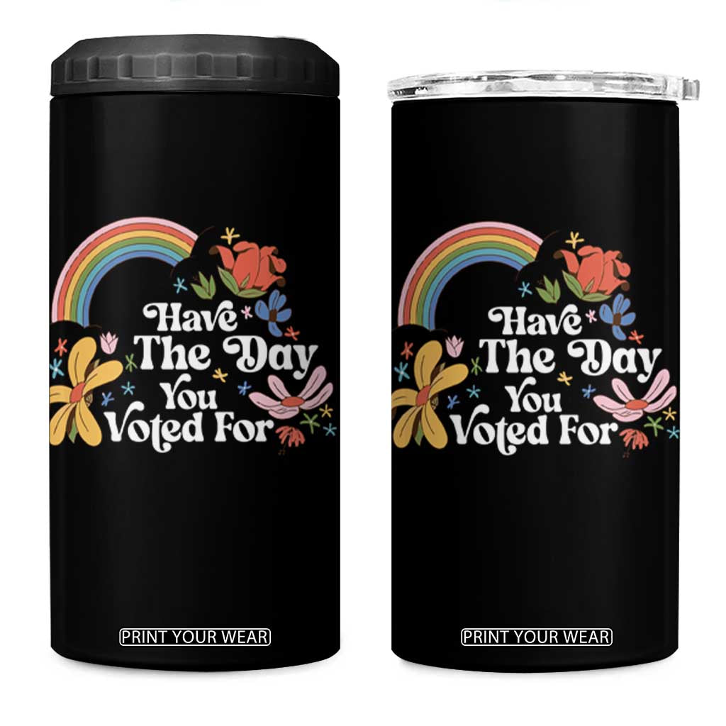Have The Day You Voted For 4 in 1 Can Cooler Tumbler Retro Rainbow TS11 One Size: 16 oz Black Print Your Wear