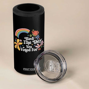 Have The Day You Voted For 4 in 1 Can Cooler Tumbler Retro Rainbow TS11 Print Your Wear