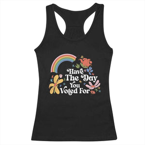 Have The Day You Voted For Racerback Tank Top Retro Rainbow TS11 Black Print Your Wear
