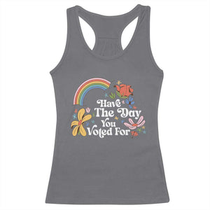 Have The Day You Voted For Racerback Tank Top Retro Rainbow TS11 Charcoal Print Your Wear