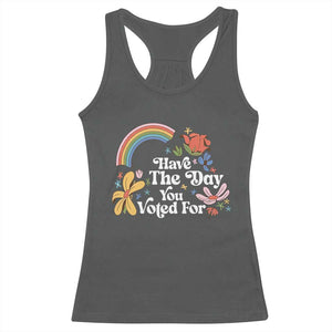 Have The Day You Voted For Racerback Tank Top Retro Rainbow TS11 Dark Heather Print Your Wear