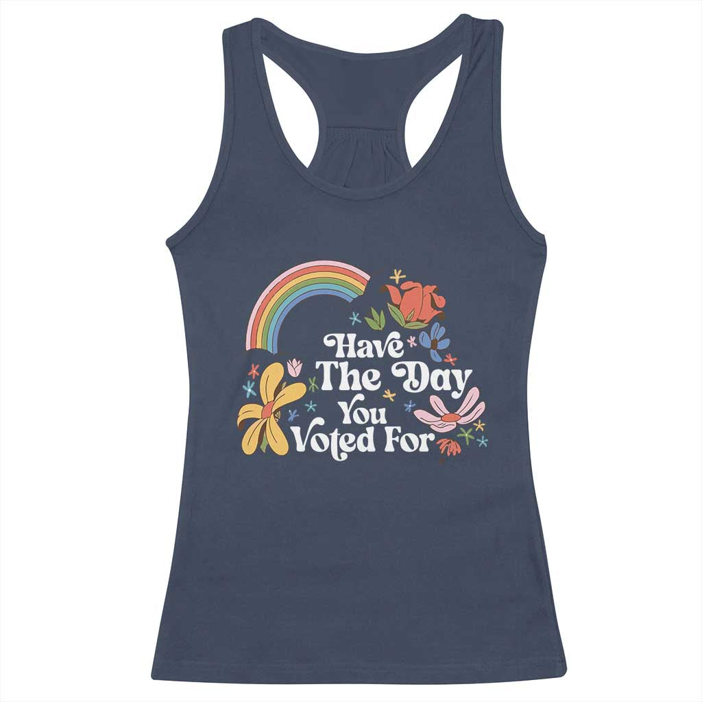 Have The Day You Voted For Racerback Tank Top Retro Rainbow TS11 Navy Print Your Wear