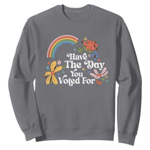 Have The Day You Voted For Sweatshirt Retro Rainbow TS11 Charcoal Print Your Wear