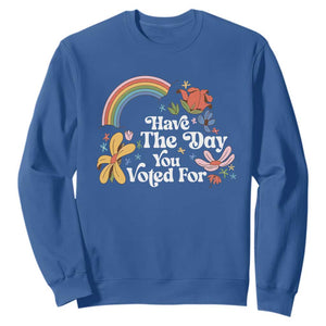 Have The Day You Voted For Sweatshirt Retro Rainbow TS11 Royal Blue Print Your Wear