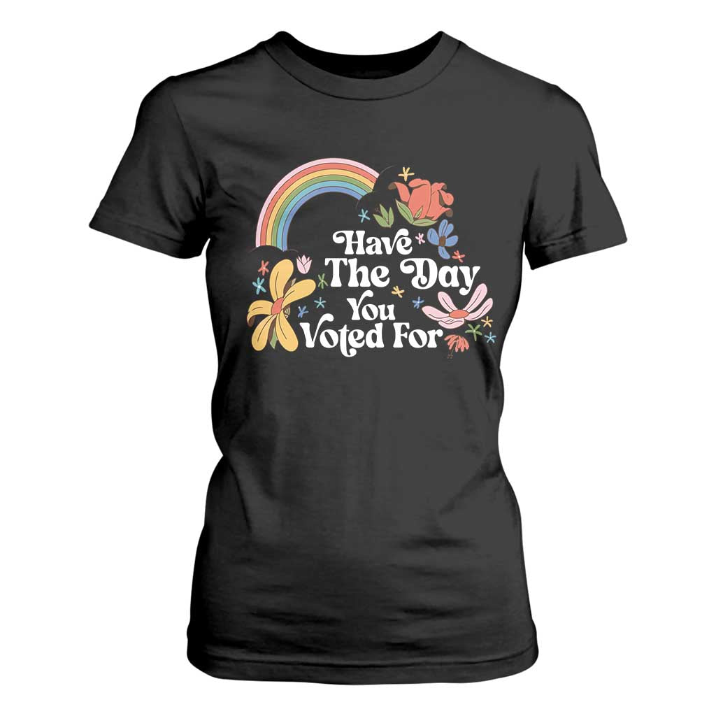 Have The Day You Voted For T Shirt For Women Retro Rainbow TS11 Black Print Your Wear