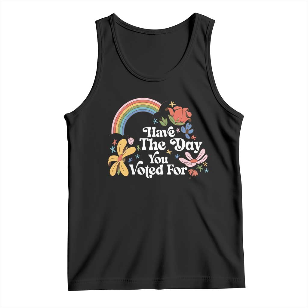 Have The Day You Voted For Tank Top Retro Rainbow TS11 Black Print Your Wear