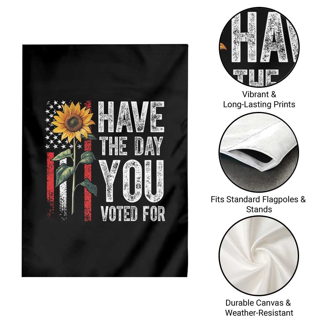 Have The Day You Voted For Garden Flag Vintage American Flag Sunflower TS11 Print Your Wear