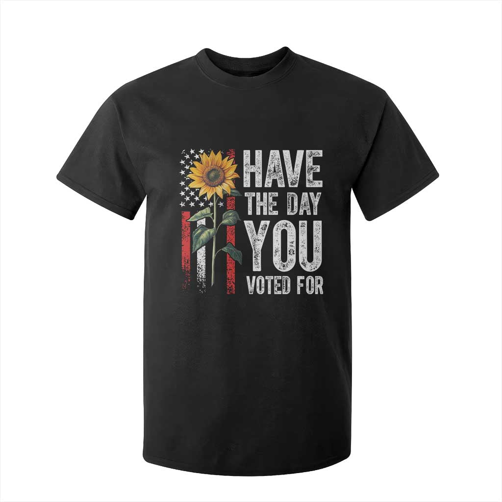 Have The Day You Voted For T Shirt For Kid Vintage American Flag Sunflower TS11 Black Print Your Wear