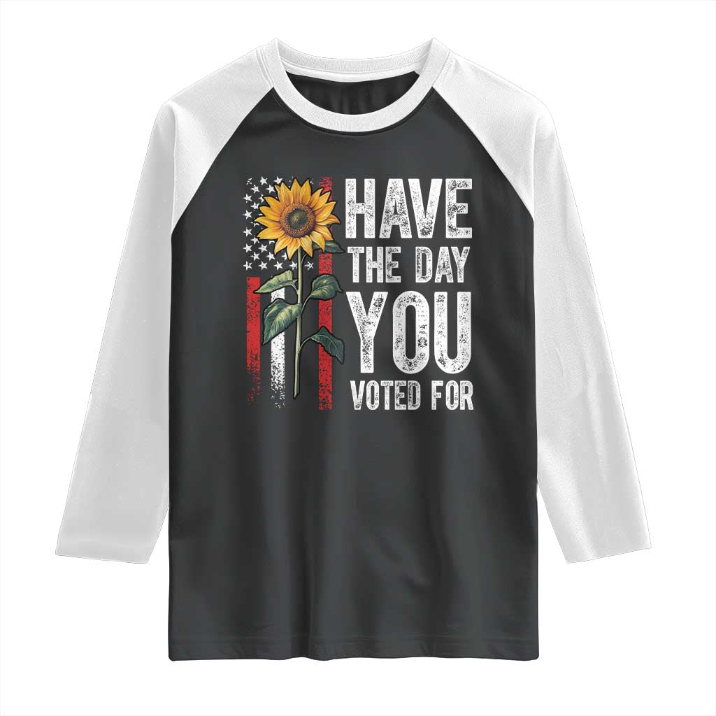 Have The Day You Voted For Raglan Shirt Vintage American Flag Sunflower TS11 Black White Print Your Wear