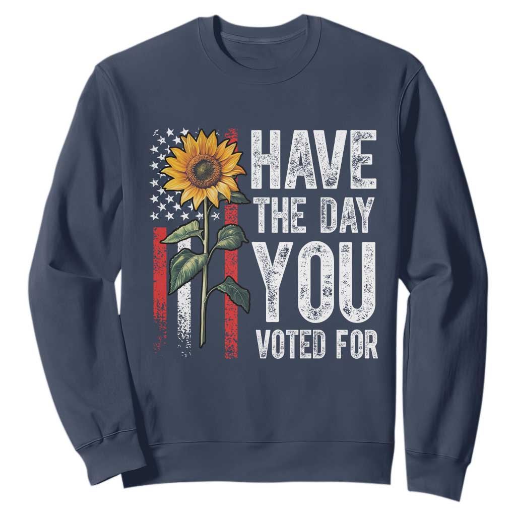 Have The Day You Voted For Sweatshirt Vintage American Flag Sunflower TS11 Navy Print Your Wear