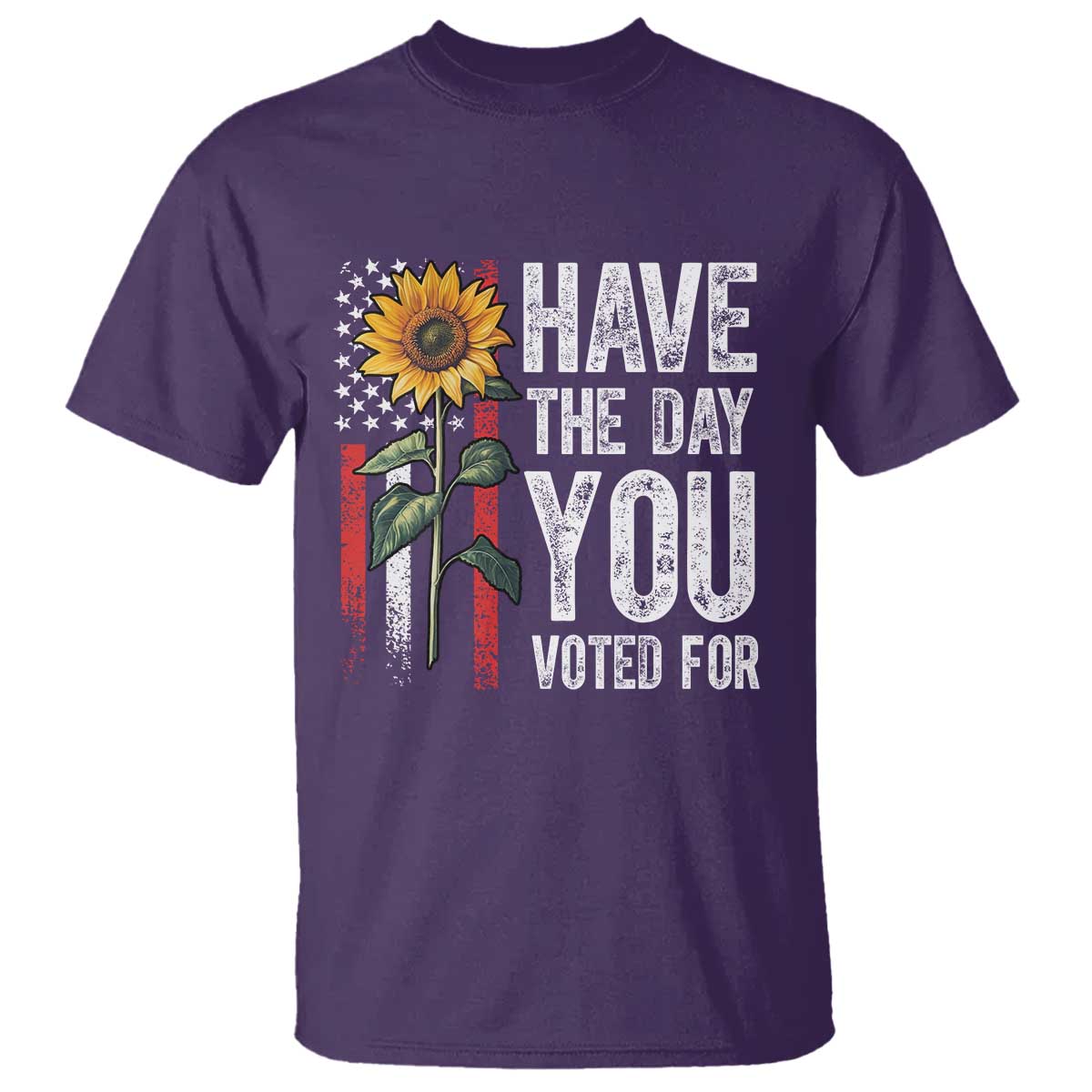 Have The Day You Voted For T Shirt - Vintage American Flag Sunflower Political Humor Tee TS11 Purple Print Your Wear