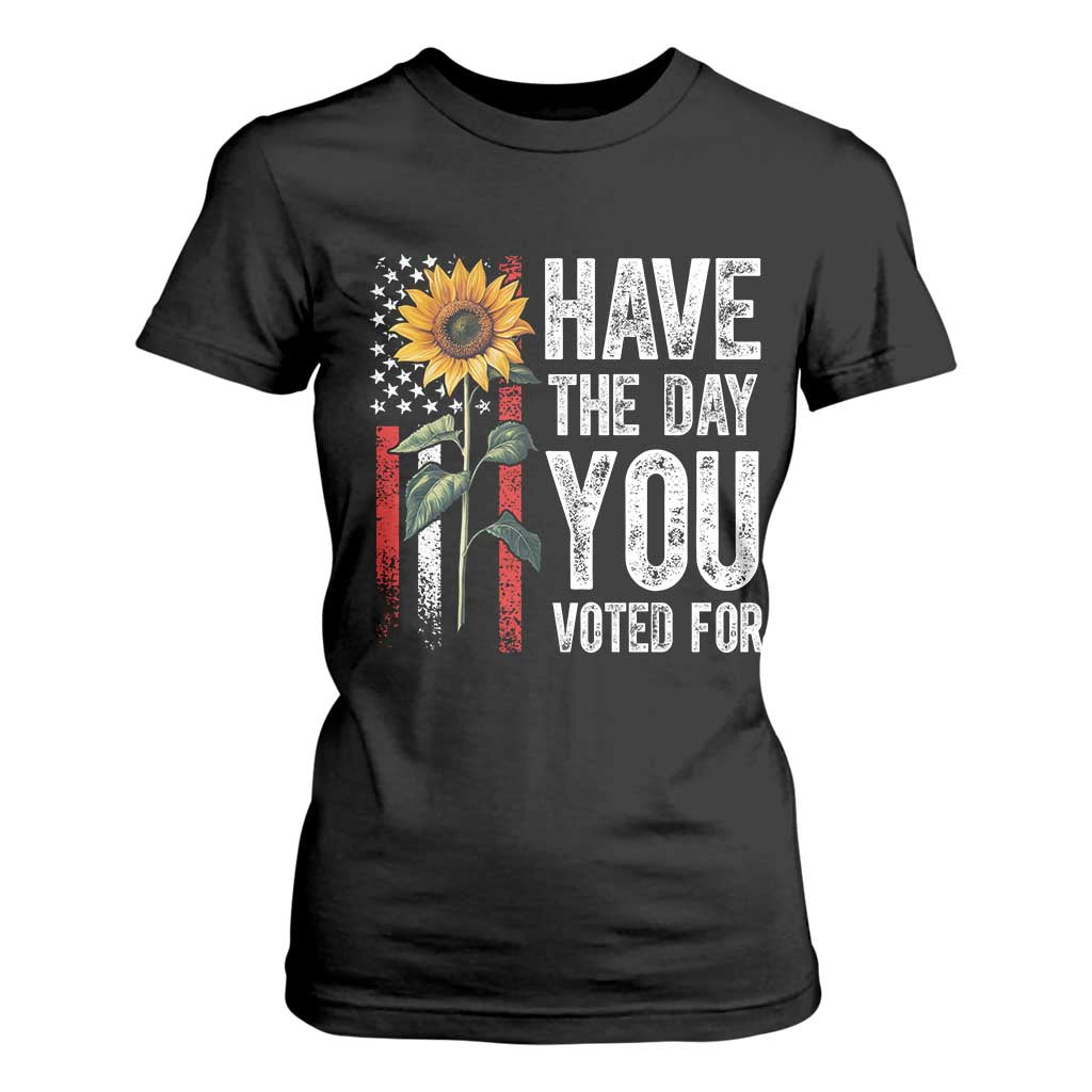 Have The Day You Voted For T Shirt For Women Vintage American Flag Sunflower TS11 Black Print Your Wear