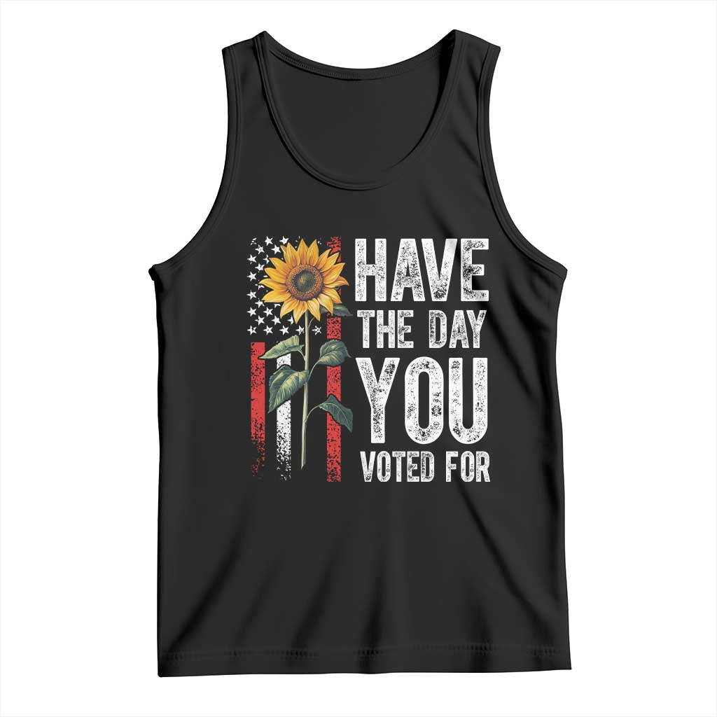 Have The Day You Voted For Tank Top Vintage American Flag Sunflower TS11 Black Print Your Wear