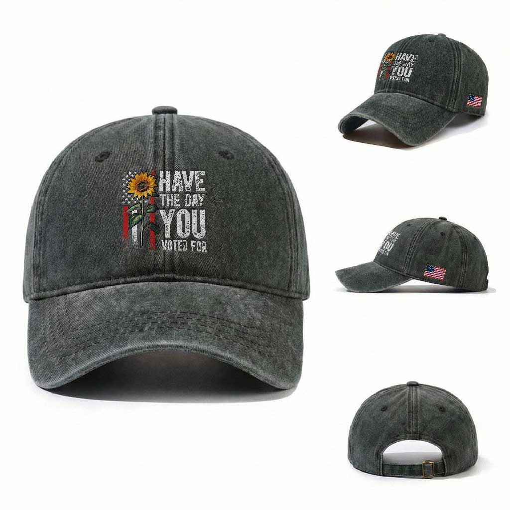 Have The Day You Voted For Washed Cotton Baseball Cap Vintage American Flag Sunflower TS11 Washed Cap Universal Fit Dark Green Print Your Wear