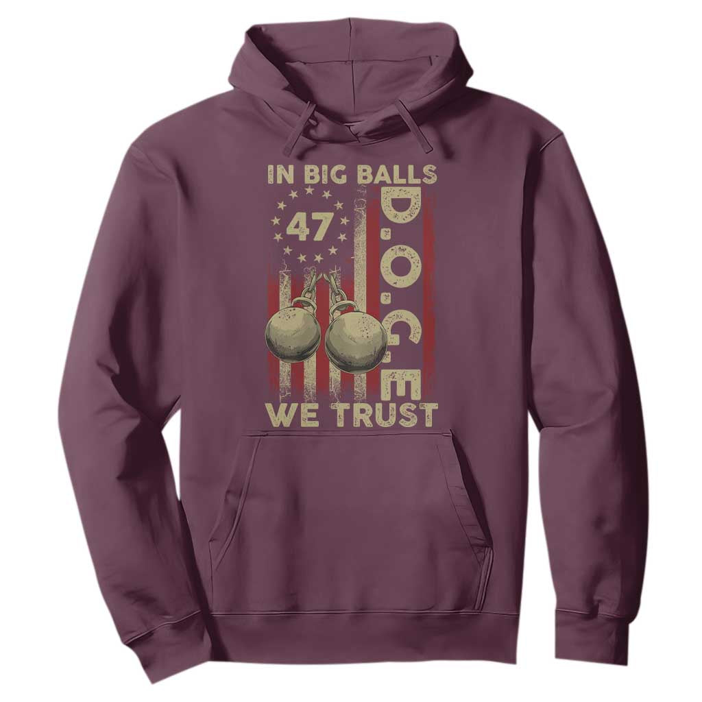 DOGE In Big Balls We Trust 2025 Hoodie Vintage Betsy Ross Flag TS11 Maroon Print Your Wear
