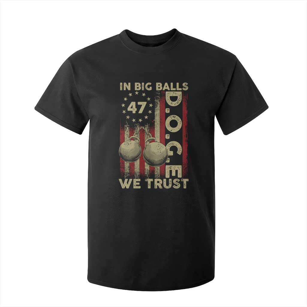 DOGE In Big Balls We Trust 2025 T Shirt For Kid Vintage Betsy Ross Flag TS11 Black Print Your Wear