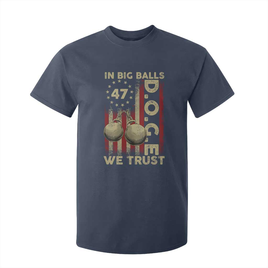 DOGE In Big Balls We Trust 2025 T Shirt For Kid Vintage Betsy Ross Flag TS11 Navy Print Your Wear