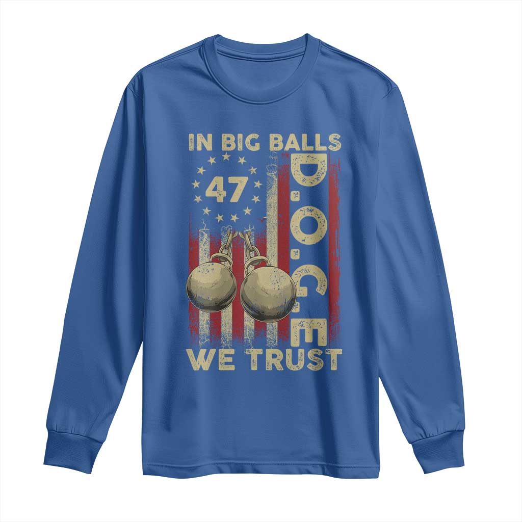 DOGE In Big Balls We Trust 2025 Long Sleeve Shirt Vintage Betsy Ross Flag TS11 Royal Blue Print Your Wear