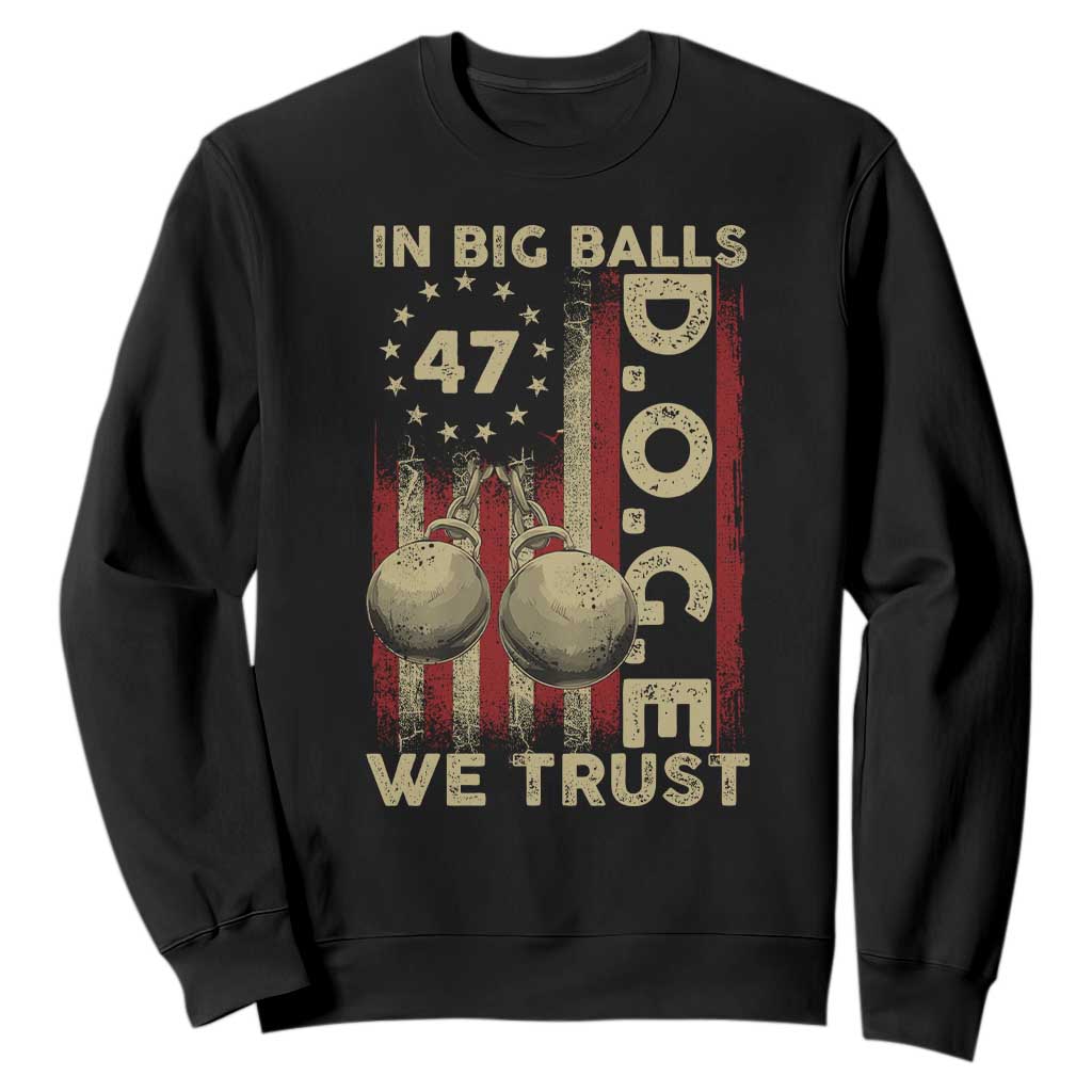 DOGE In Big Balls We Trust 2025 Sweatshirt Vintage Betsy Ross Flag TS11 Black Print Your Wear
