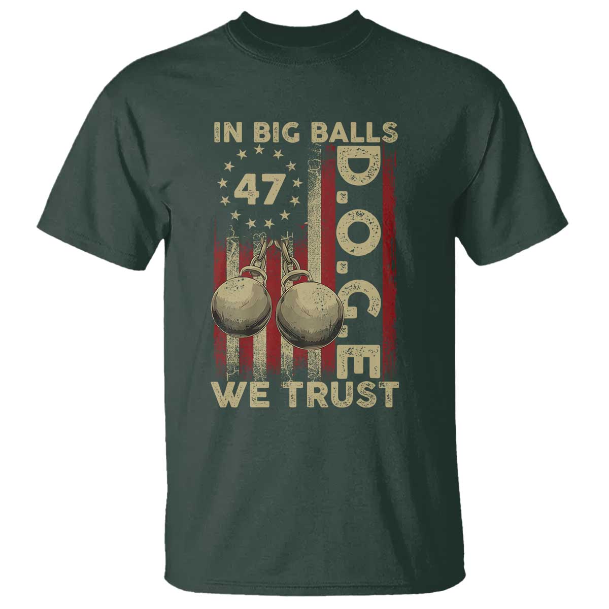 DOGE In Big Balls We Trust 2025 T Shirt Vintage Betsy Ross Flag TS11 Dark Forest Green Print Your Wear