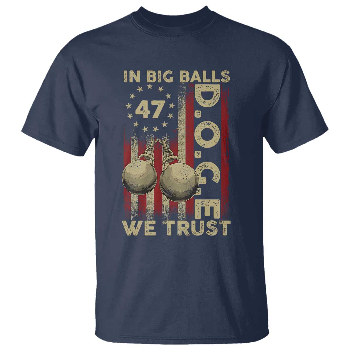 DOGE In Big Balls We Trust 2025 T Shirt Vintage Betsy Ross Flag TS11 Navy Print Your Wear