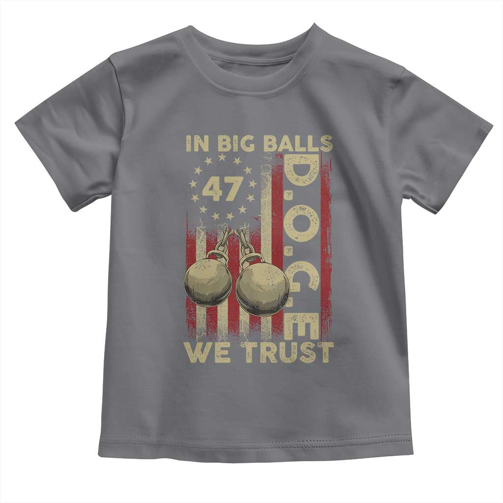 DOGE In Big Balls We Trust 2025 Toddler T Shirt Vintage Betsy Ross Flag TS11 Charcoal Print Your Wear