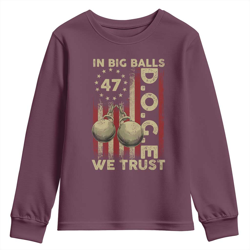 DOGE In Big Balls We Trust 2025 Youth Sweatshirt Vintage Betsy Ross Flag TS11 Maroon Print Your Wear