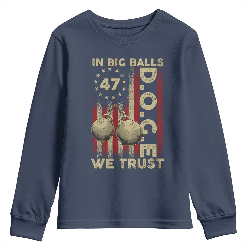 DOGE In Big Balls We Trust 2025 Youth Sweatshirt Vintage Betsy Ross Flag TS11 Navy Print Your Wear