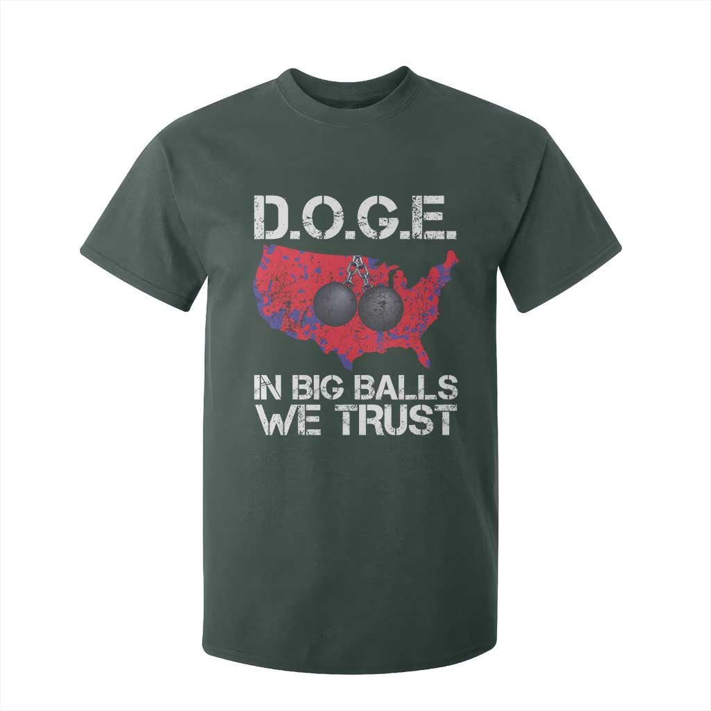 DOGE In Big Balls We Trust 2025 T Shirt For Kid Vintage American Map TS11 Dark Forest Green Print Your Wear
