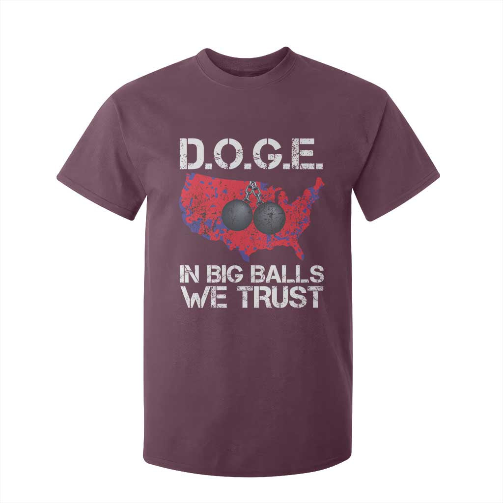 DOGE In Big Balls We Trust 2025 T Shirt For Kid Vintage American Map TS11 Maroon Print Your Wear