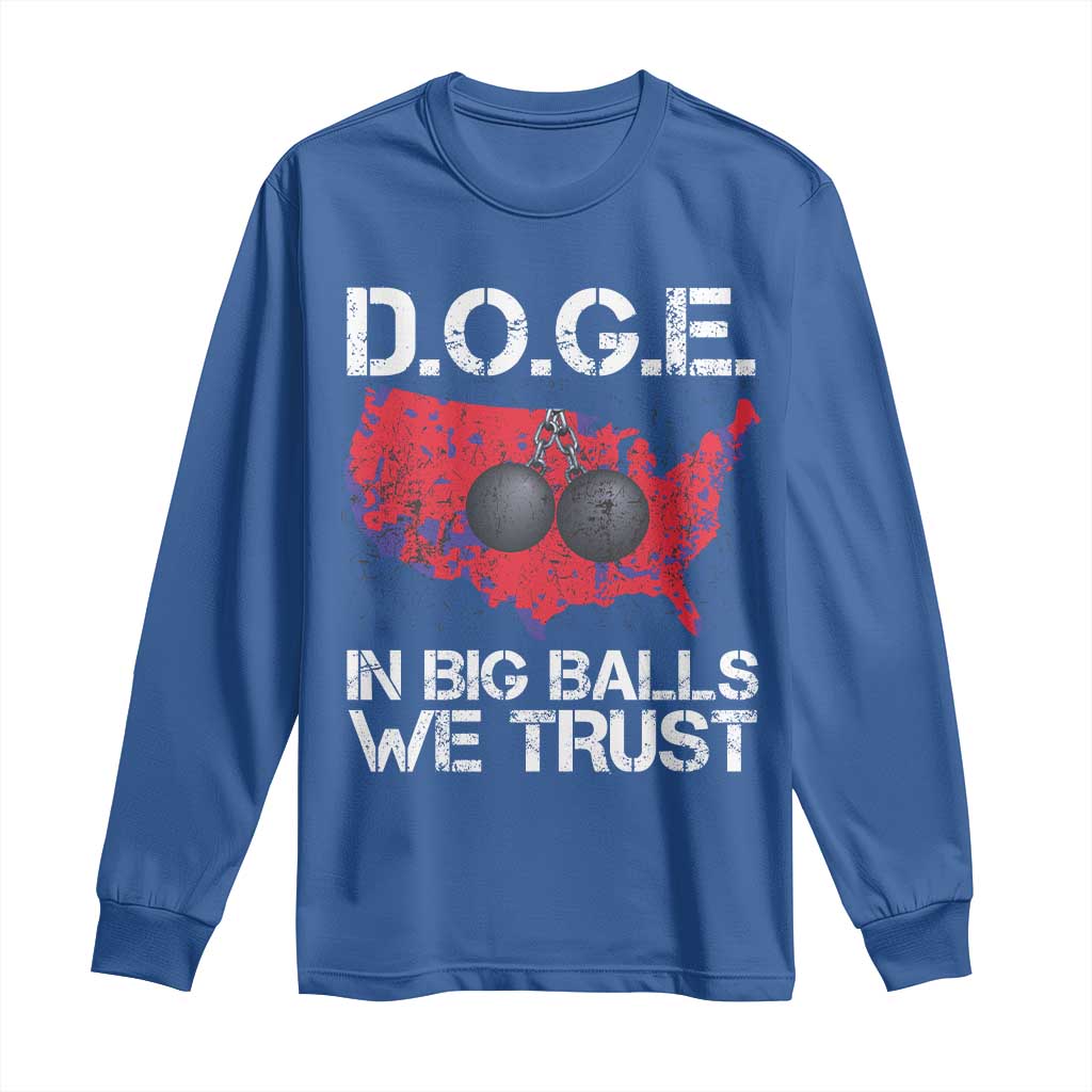 DOGE In Big Balls We Trust 2025 Long Sleeve Shirt Vintage American Map TS11 Royal Blue Print Your Wear