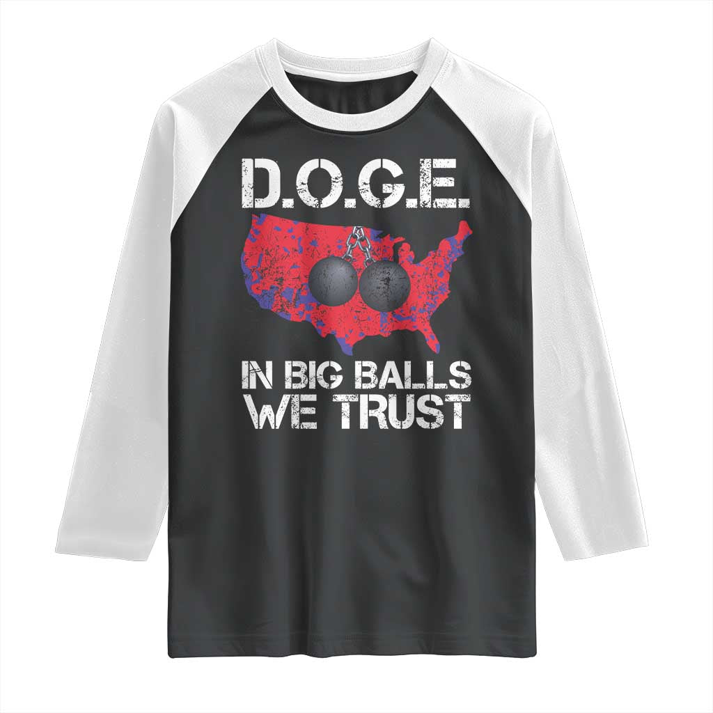 DOGE In Big Balls We Trust 2025 Raglan Shirt Vintage American Map TS11 Black White Print Your Wear