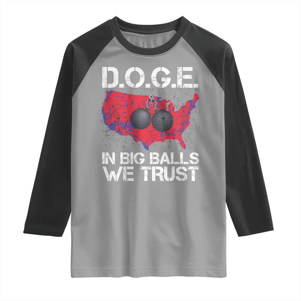 DOGE In Big Balls We Trust 2025 Raglan Shirt Vintage American Map TS11 Sport Gray Black Print Your Wear