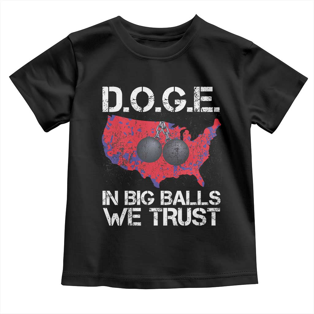 DOGE In Big Balls We Trust 2025 Toddler T Shirt Vintage American Map TS11 Black Print Your Wear